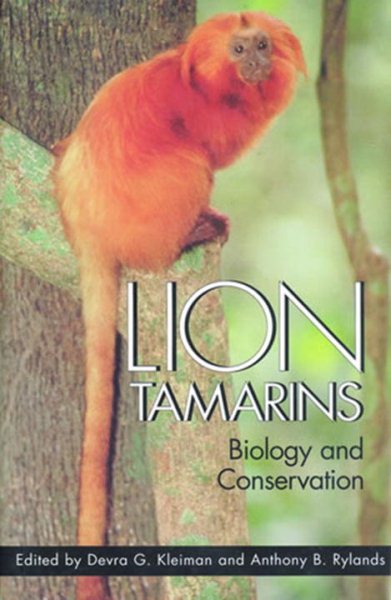 Lion Tamarins: Biology and Conservation (Zoo and Aquarium Biology and Conservation Series) cover