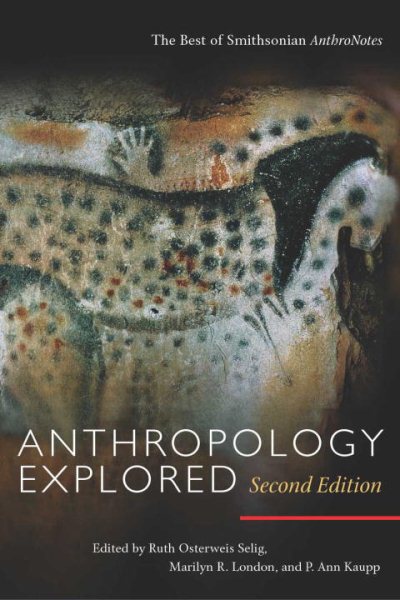 Anthropology Explored: The Best of Smithsonian AnthroNotes, Second Edition cover