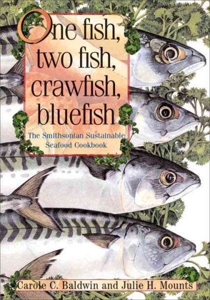 One Fish, Two Fish, Crawfish, Bluefish: The Smithsonian Sustainable Seafood Cookbook cover