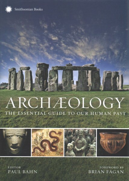 Archaeology: The Essential Guide to Our Human Past cover