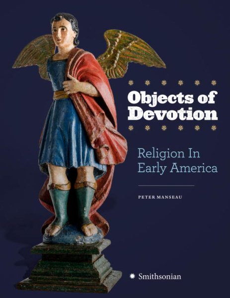 Objects of Devotion: Religion in Early America cover