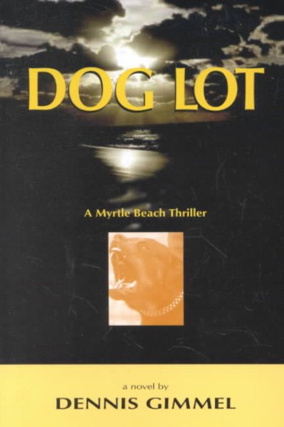 Dog Lot: A Myrtle Beach Thriller cover