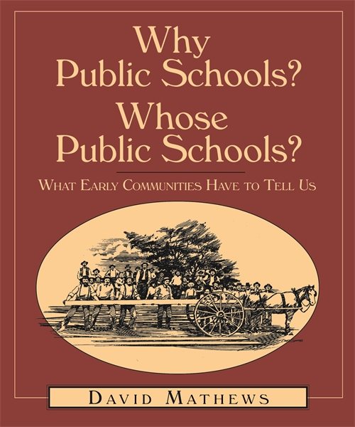 Why Public Schools? Whose Public Schools?: What Early Communities Have To Tell Us cover