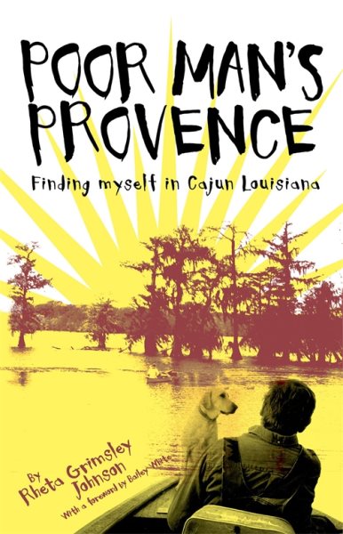 Poor Man's Provence: Finding Myself in Cajun Louisiana cover