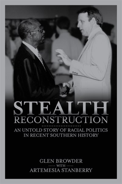 Stealth Reconstruction: An Untold Story of Racial Politics in Recent Southern History cover