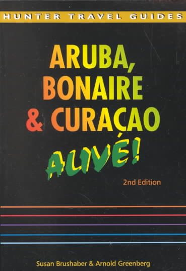 The Aruba, Bonaire & Curacao: Alive! (Aruba, Bonaire and Curacao Alive Guide) cover