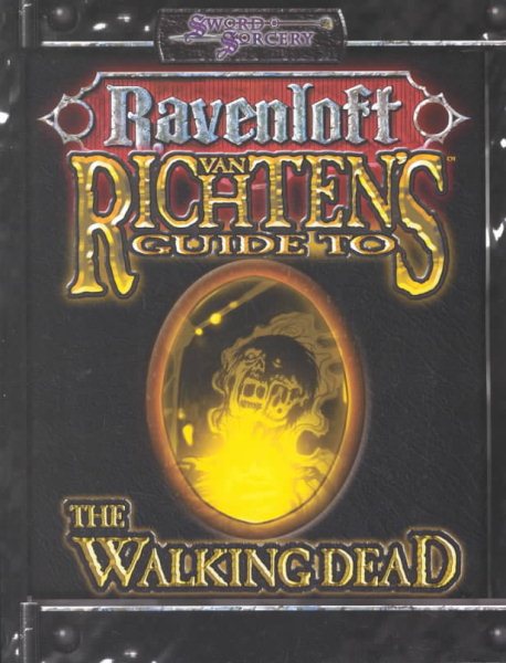 Van Richten's Guide to the Walking Dead (Dungeons & Dragons d20 3.0 Fantasy Roleplaying, Ravenloft Setting) cover