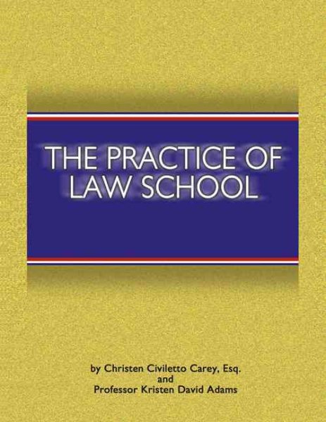 The Practice of Law School: Getting In and Making the Most of Your Legal Education cover
