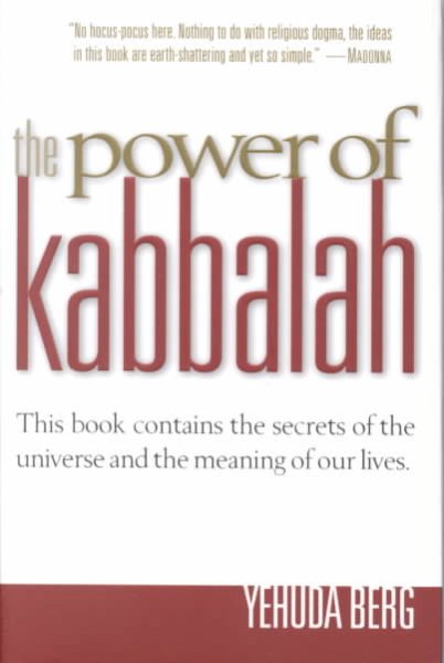 The Power of Kabbalah : This Book Contains the Secrets of the Universe and the Meaning of Our Lives cover