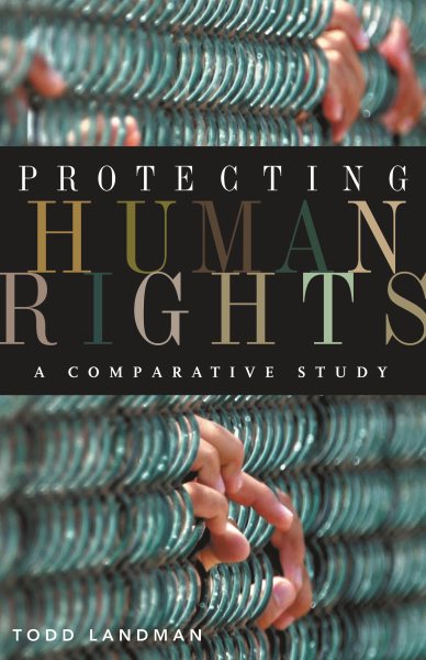 Protecting Human Rights: A Comparative Study (Advancing Human Rights) cover