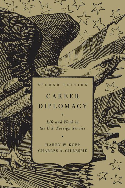Career Diplomacy: Life and Work in the US Foreign Service, Second Edition cover