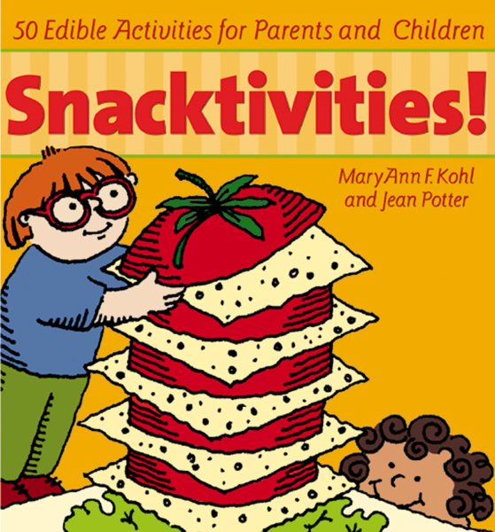 Snacktivities!: 50 Edible Activities for Parents and Young Children cover