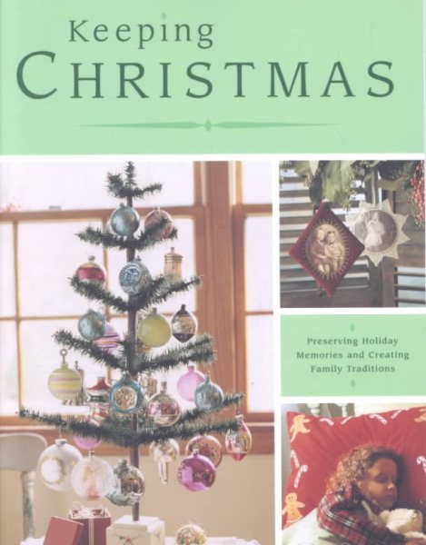 Keeping Christmas: Preserving Holiday Memories & Creating Family Traditions cover