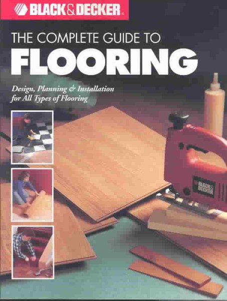 The Complete Guide to Flooring (Black & Decker) cover
