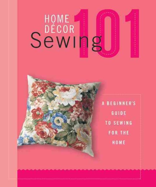 Home Decor Sewing 101: A Beginner's Guide to Sewing for the Home