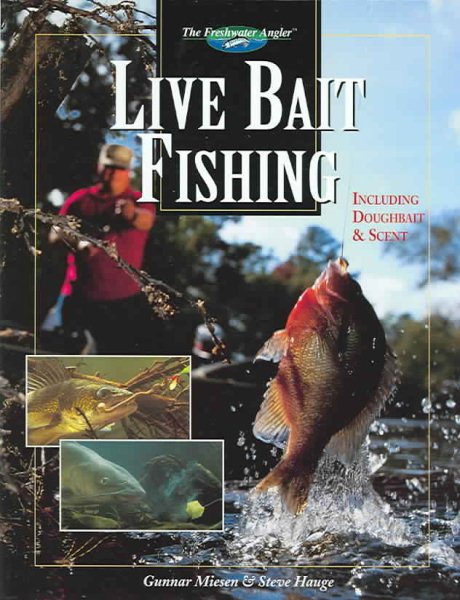 Live Bait Fishing: Including Dough Bait & Scent (The Freshwater Angler)