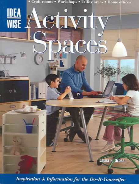 IdeaWise Activity Spaces: Inspiration & Information for the Do-It-Yourselfers cover