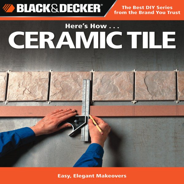 Black & Decker Here's How...Ceramic Tile cover