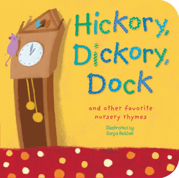 Hickory, Dickory, Dock: and other favorite nursery rhymes cover