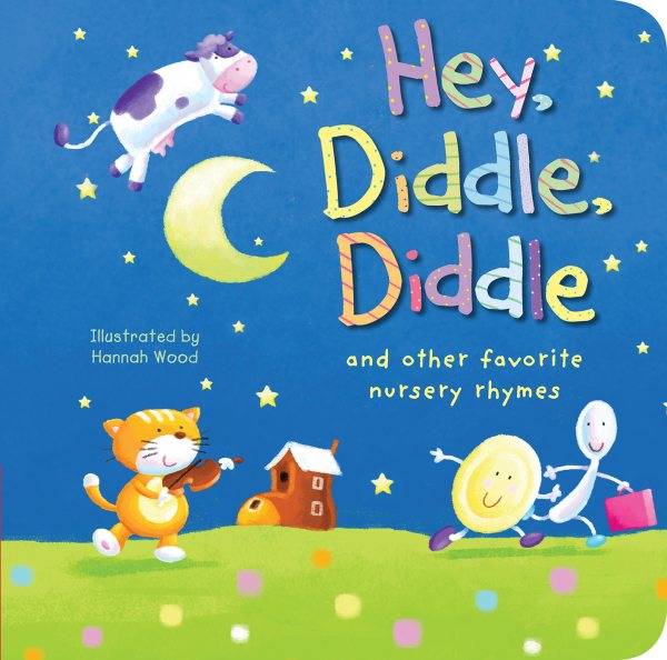 Hey, Diddle, Diddle: and other favorite nursery rhymes cover