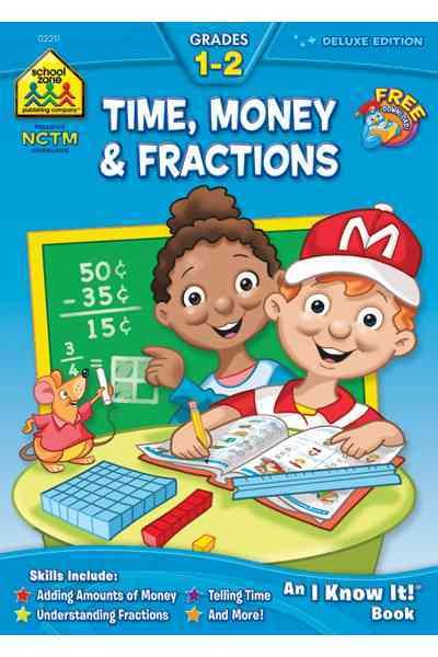 School Zone - Time, Money & Fractions Workbook - 64 Pages, Ages 6 to 8, 1st Grade, 2nd Grade, Math, Equal Parts, Adding Money, Telling Time, and More (School Zone I Know It! Workbook Series) cover