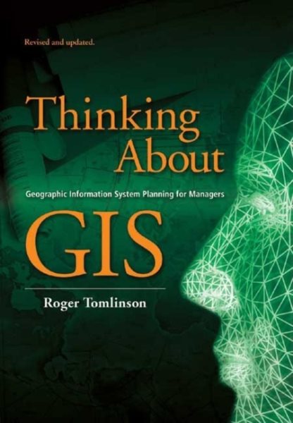 Thinking about GIS: Geographic Information System Planning for Managers (Thinking About GIS, 1) cover