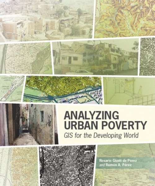 Analyzing Urban Poverty: GIS for the Developing World cover