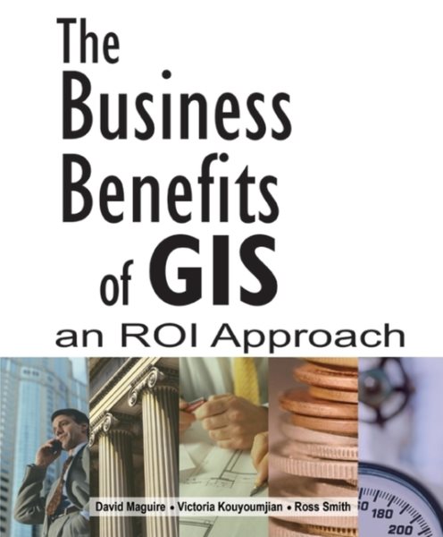 The Business Benefits of GIS: An ROI Approach cover