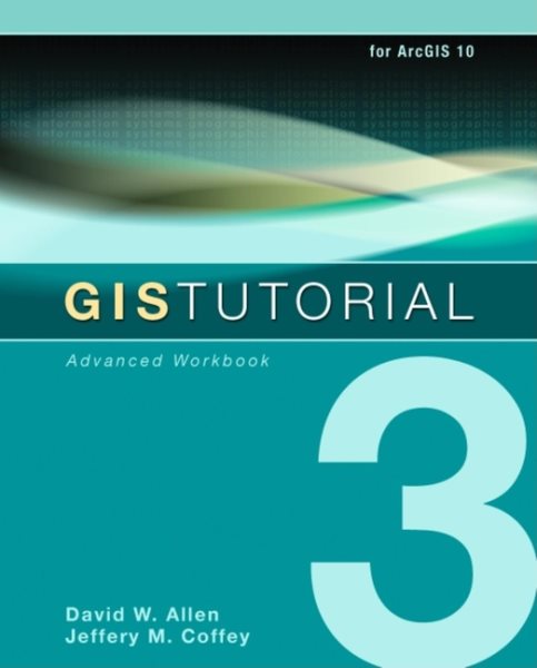 GIS Tutorial 3: Advanced Workbook (GIS Tutorials) cover
