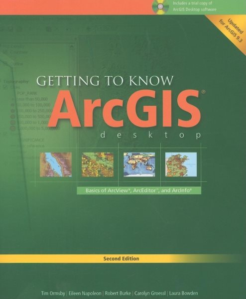 Getting to Know ArcGIS Desktop: Basics of ArcView, ArcEditor, and ArcInfo cover