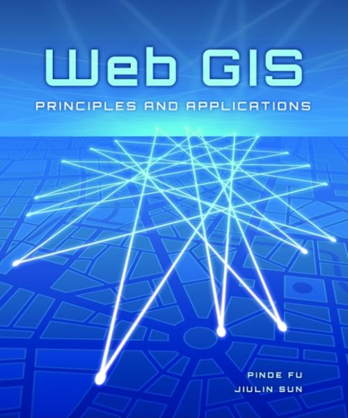 Web GIS: Principles and Applications cover
