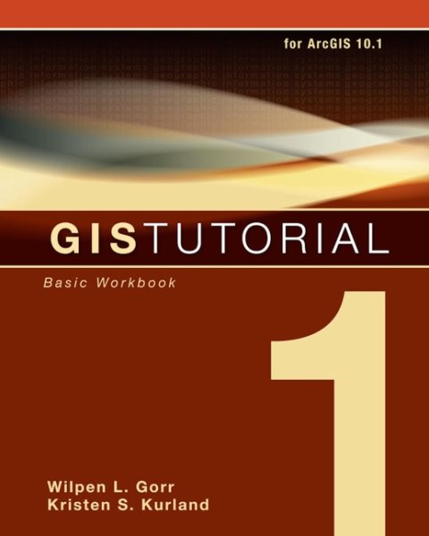 GIS Tutorial 1: Basic Workbook, 10.1 Edition (GIS Tutorials) cover
