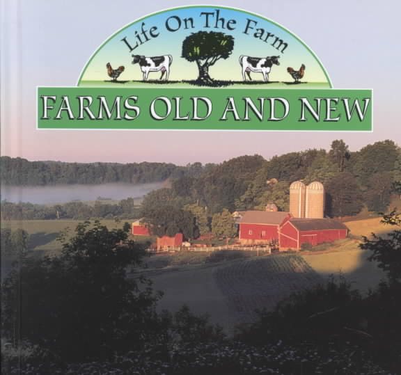 Farms Old and New (Life on the Farm)