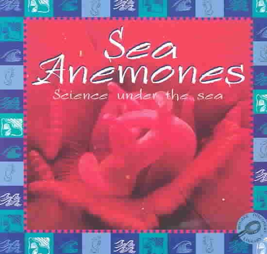 Sea Anemones: Science Under the Sea cover