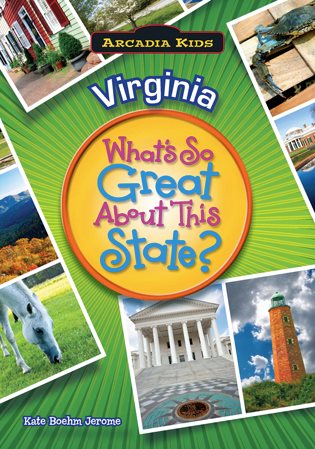 Virginia: What's So Great About This State? (Arcadia Kids)