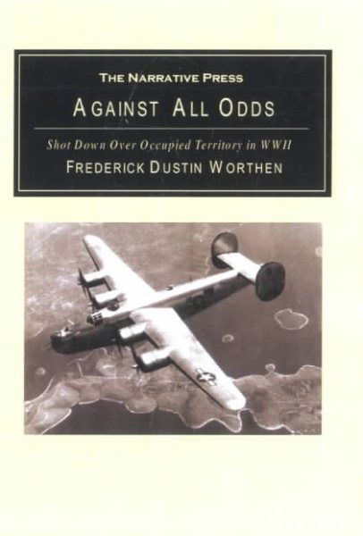 Against All Odds: Shot Down over Occupied Territory in WWII cover