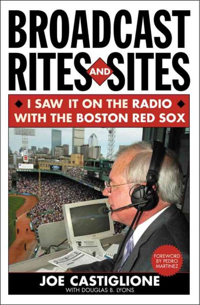 Broadcast Rites and Sites: I Saw It on the Radio with the Boston Red Sox cover