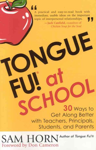 Tongue Fu! At School: 30 Ways to Get Along with Teachers, Principals, Students, and Parents cover