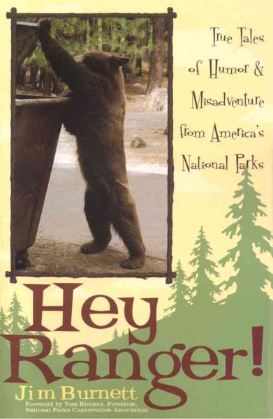 Hey Ranger!: True Tales of Humor & Misadventure from America's National Parks cover