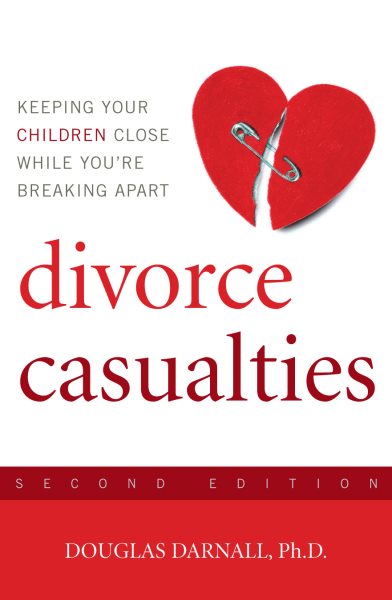 Divorce Casualties, Second Edition: Understanding Parental Alienation cover