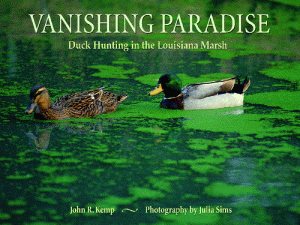 Vanishing Paradise: Duck Hunting in the Louisiana Marsh cover