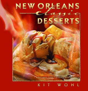 New Orleans Classic Desserts: Recipes from Favorite Restaurants cover