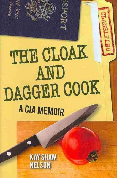 Cloak and Dagger Cook, The: A CIA Memoir cover