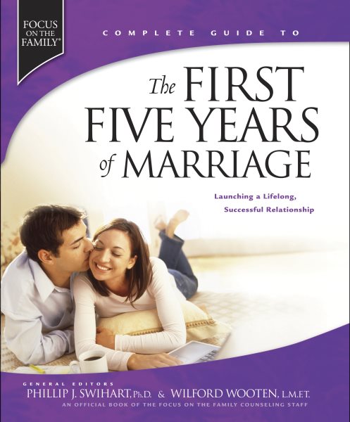 The First Five Years of Marriage: Launching a Lifelong, Successful Relationship (FOTF Complete Guide) cover