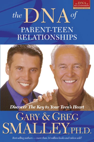 The DNA of Parent-Teen Relationships: Discover the Key to Your Teen's Heart (Focus on the Family) cover