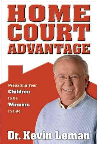Home Court Advantage: Preparing Your Children to Be Winners in Life cover