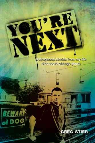 You're Next: Outrageous Stories from My Life that Could Change Yours cover