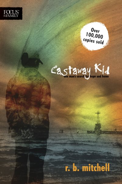 Castaway Kid: One Man's Search for Hope and Home (Focus on the Family Books) cover