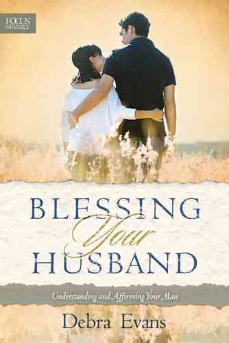 Blessing Your Husband: Understanding and Affirming Your Man cover