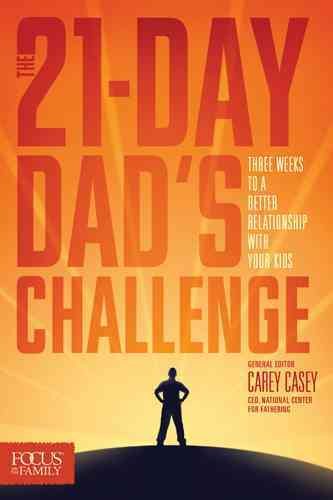 The 21-Day Dad's Challenge: Three Weeks to a Better Relationship with Your Kids cover